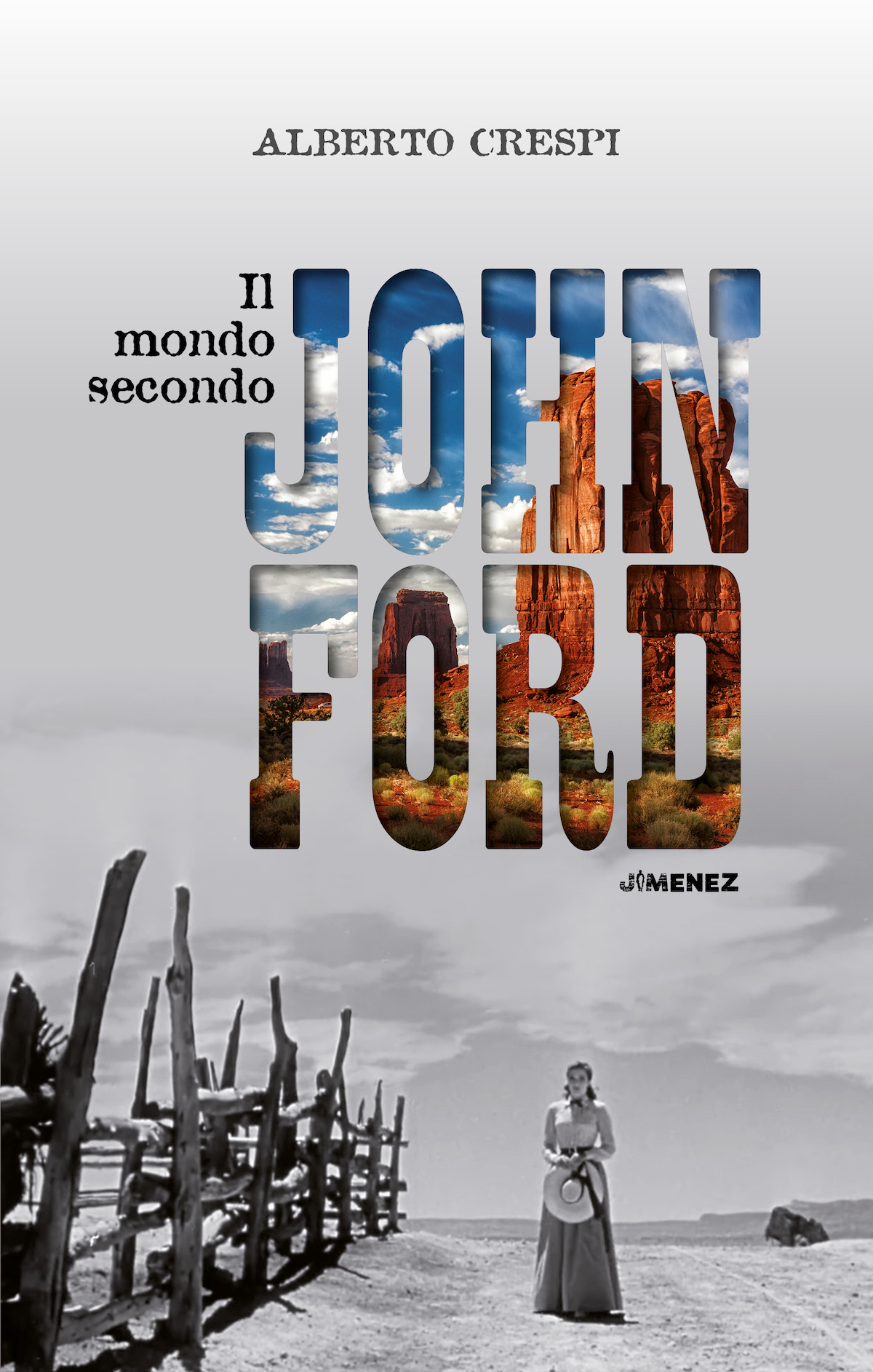 La copertina de Il mondo secondo John Ford di Alberto Crespi, ed. Jimenez